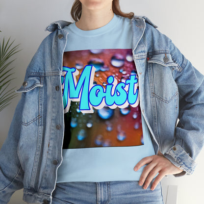 "Moist" T-Shirt