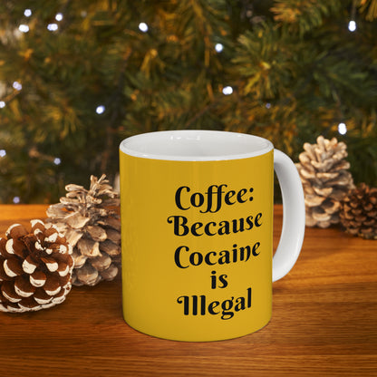 Cocaine is illegal-ceramic Mug 11oz