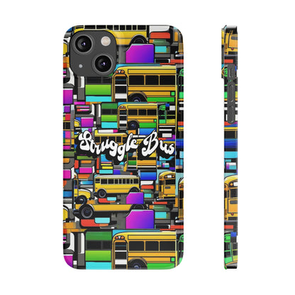 Struggle Bus-Phone Case