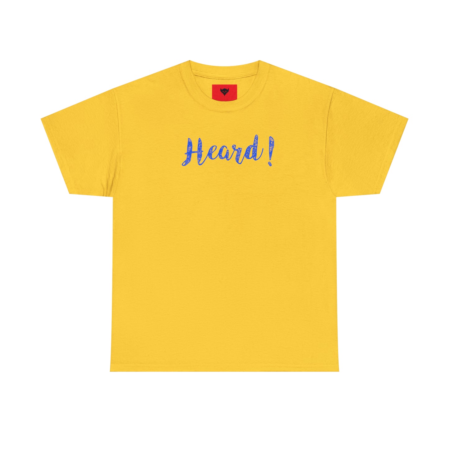 "Heard!" T-Shirt