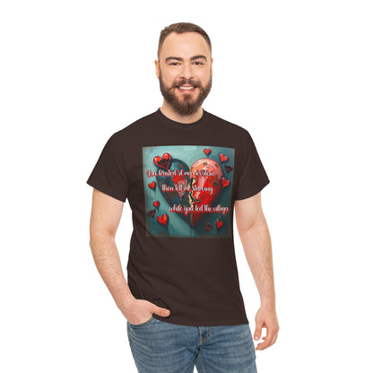 "You Feasted on My Devotion, then left me starving you fed the villages" Heartfelt Love Quote Unisex Heavy Cotton Tee - Perfect for Valentine's Day