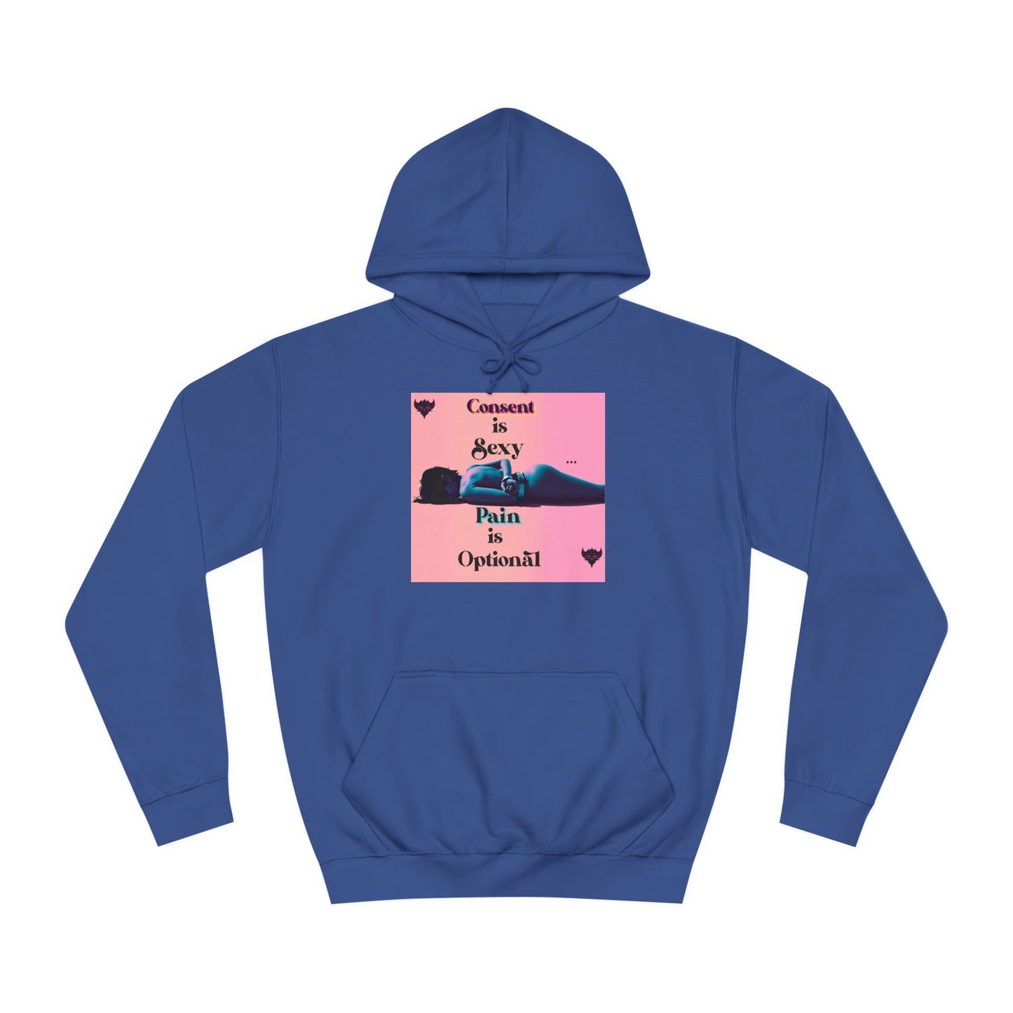 Unisex College Hoodie - "Consent is Sexy, Pain is Optional" - Empowering Streetwear for Modern Audiences