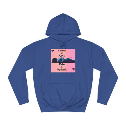 Unisex College Hoodie - "Consent is Sexy, Pain is Optional" - Empowering Streetwear for Modern Audiences