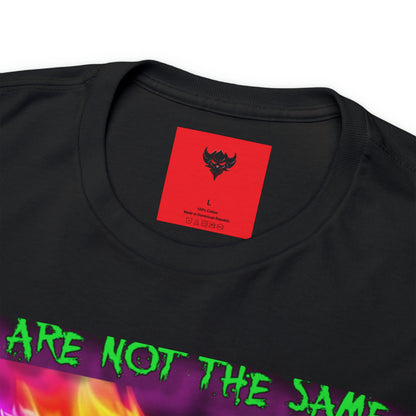 "We are not the same" T-Shirt