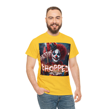 "Getting Chopped" T-Shirt