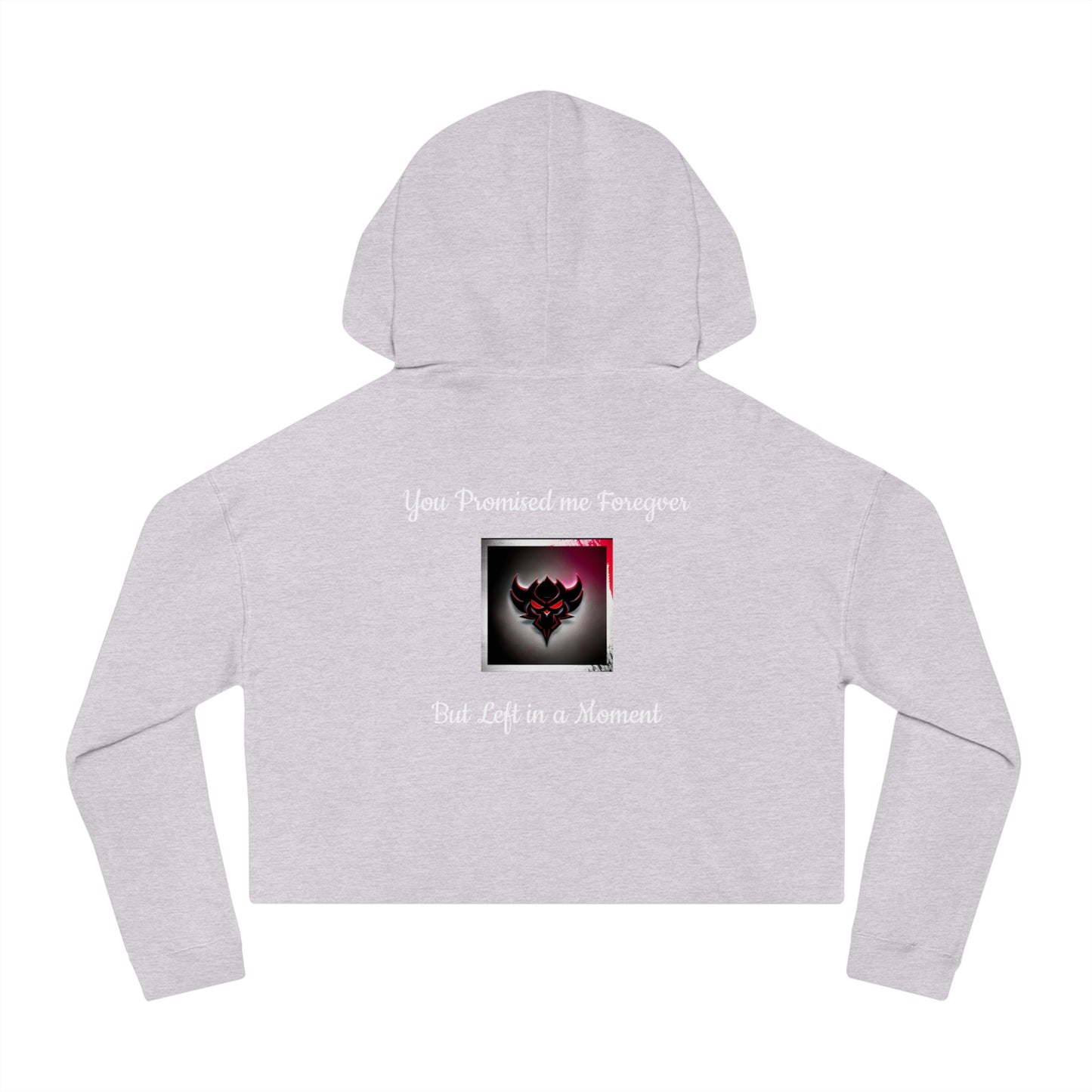 "You Promised Me Forever, But Left in a Moment" Edgy Heart Design Women’s Cropped Hooded Sweatshirt - Perfect for Romantic Occasions