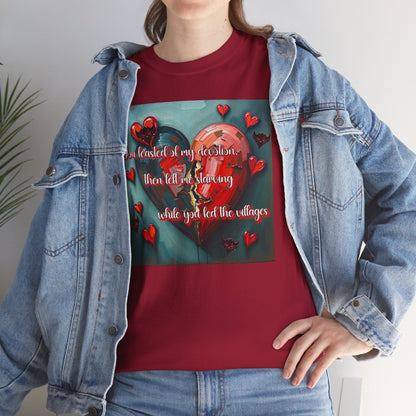 "You Feasted on My Devotion, then left me starving you fed the villages" Heartfelt Love Quote Unisex Heavy Cotton Tee - Perfect for Valentine's Day