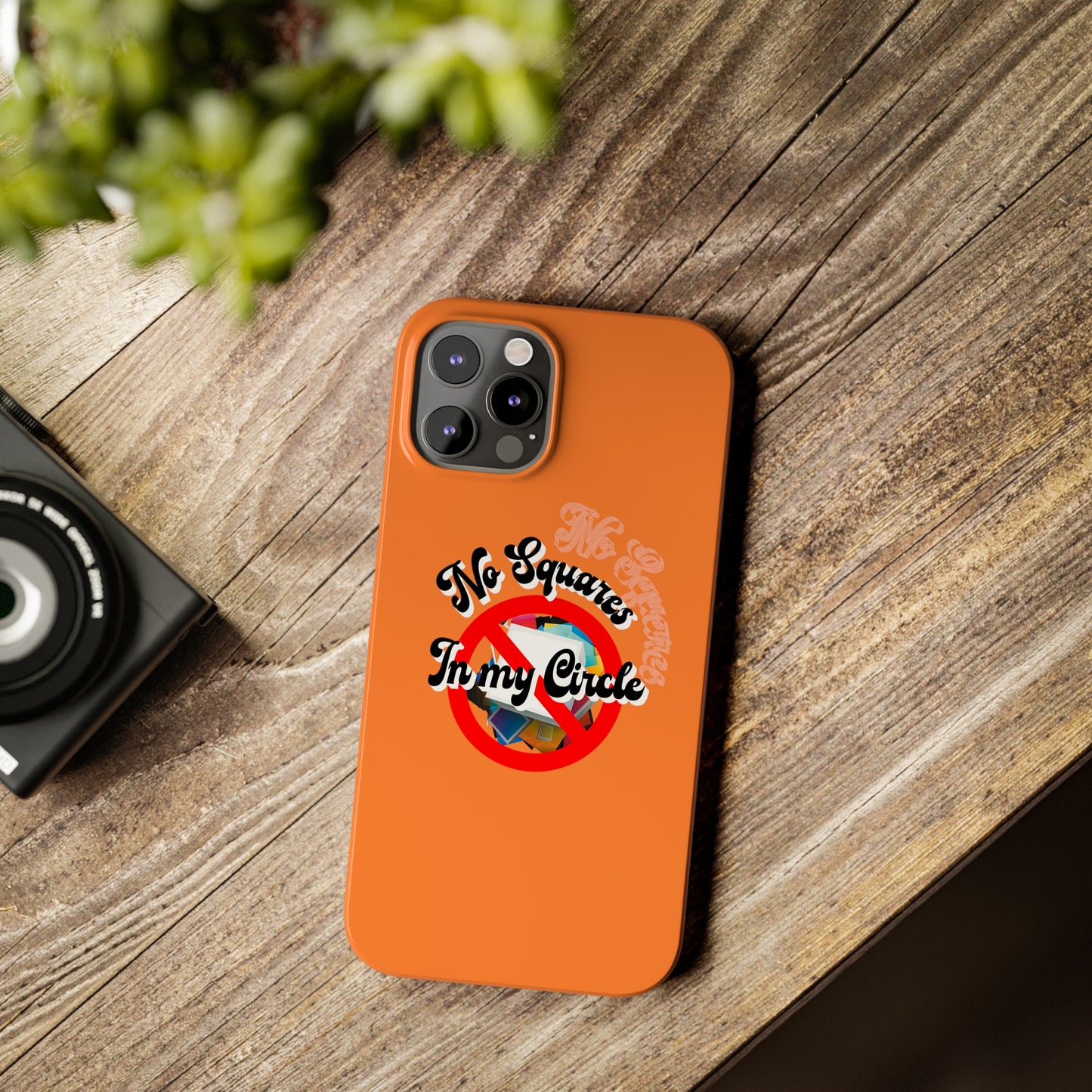 No Squares in My Circle-Phone Case