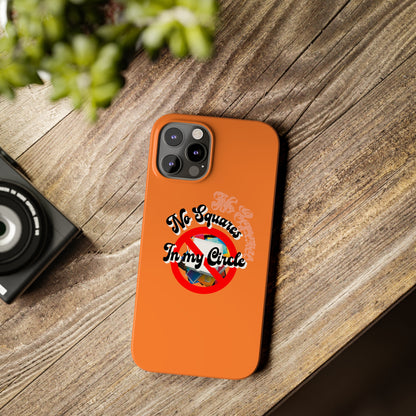 No Squares in My Circle-Phone Case