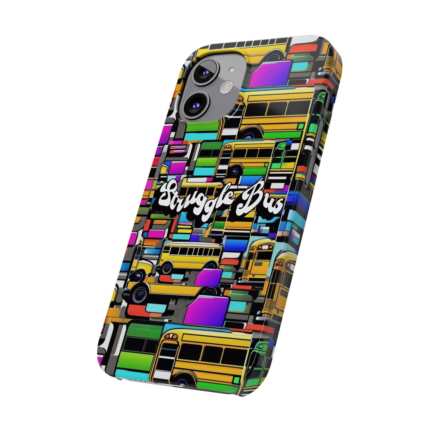 Struggle Bus-Phone Case