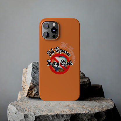 No Squares in My Circle-Phone Case