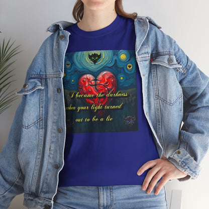 Inspiring Unisex Heavy Cotton Tee - "I Became the Darkness When Your Light Turned Out to Be a Lie" Design