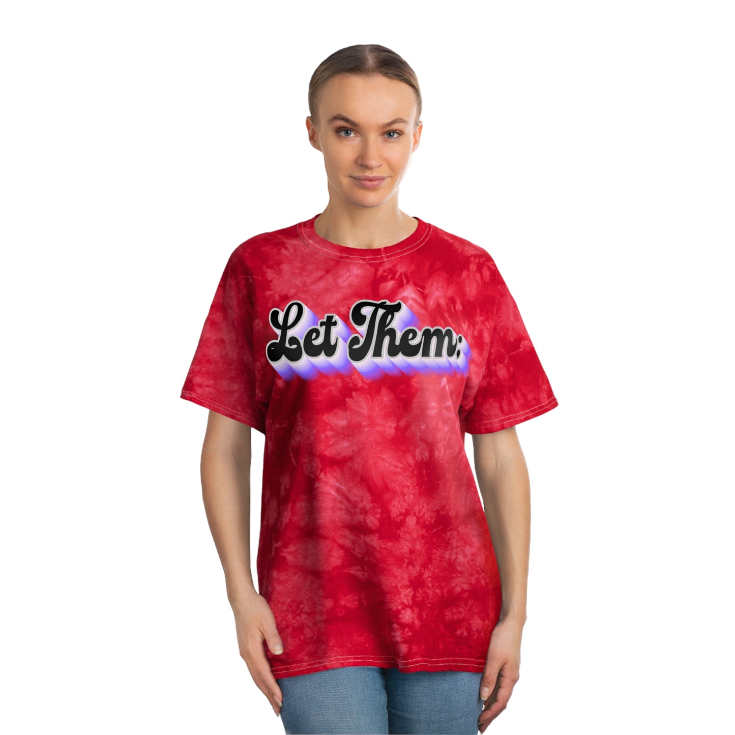 Let Them; Tie-Dye T-Shirt