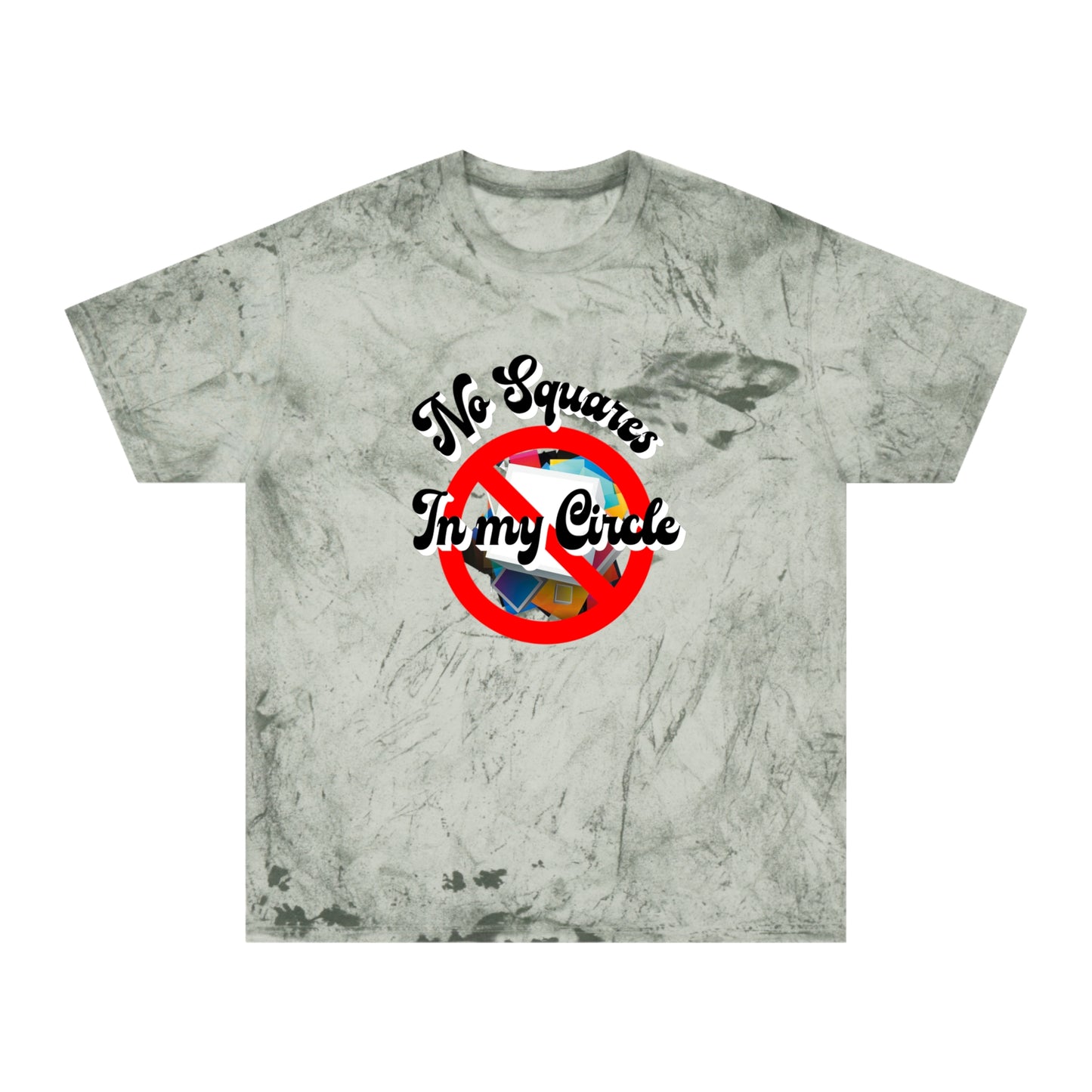 "No Squares in My Circle" Blast T-Shirt