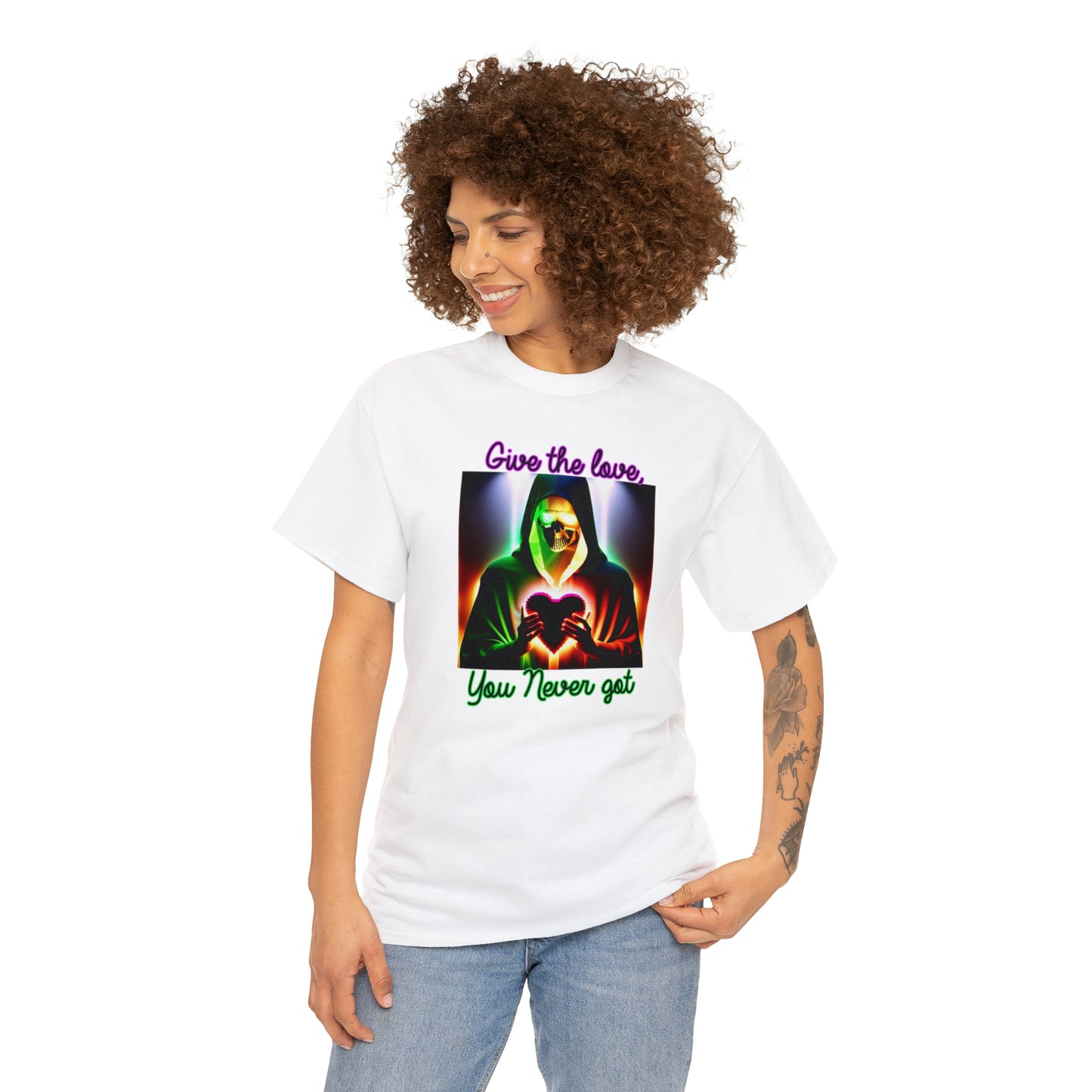 "Give the Love You Never Got" T-Shirt