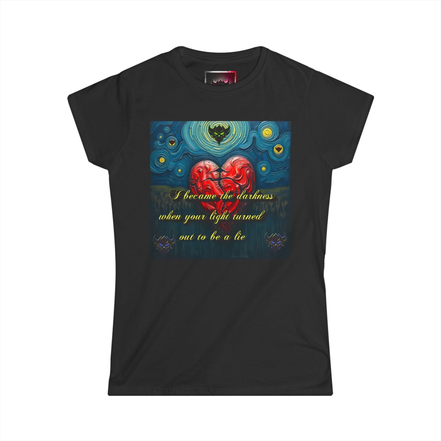 Women's Softstyle Tee - "I Became the Darkness, when Your Light turned out to be a Lie" Inspirational Graphic Tee