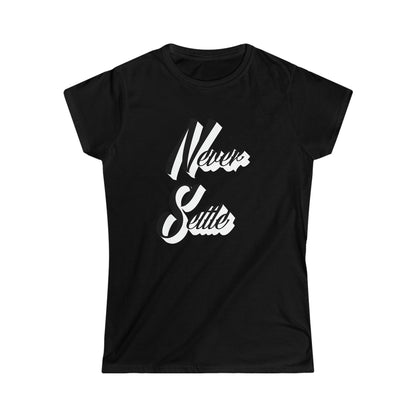 Women's "Never Settle" T-Shirt