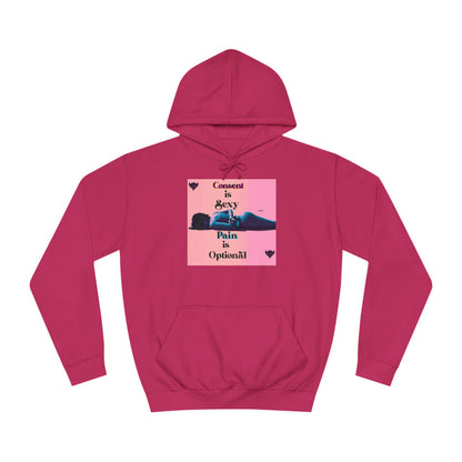 Unisex College Hoodie - "Consent is Sexy, Pain is Optional" - Empowering Streetwear for Modern Audiences