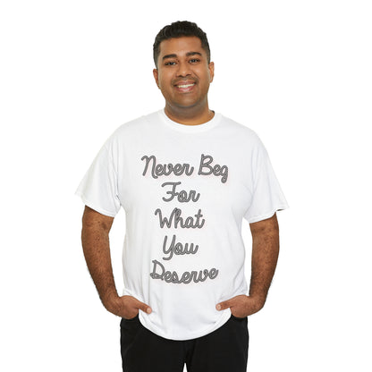 "Never Beg" T-Shirt