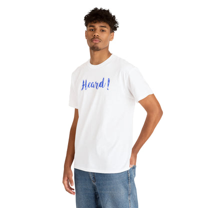 "Heard!" T-Shirt