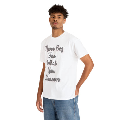 "Never Beg" T-Shirt