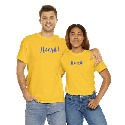 "Heard!" T-Shirt