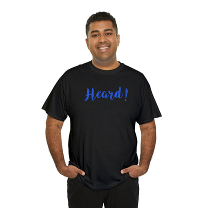 "Heard!" T-Shirt