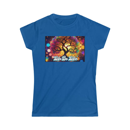 Women's "Life be lifin" T-Shirt