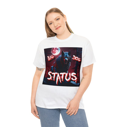 "Big Dog Status" T-Shirt