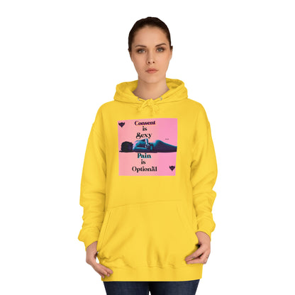 Unisex College Hoodie - "Consent is Sexy, Pain is Optional" - Empowering Streetwear for Modern Audiences