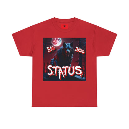 "Big Dog Status" T-Shirt