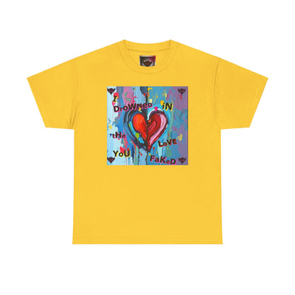 Heartfelt Unisex Heavy Cotton Tee - "I Drowned in the Love You Faked"