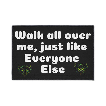 Walk all over me-Heavy Duty Floor Mat