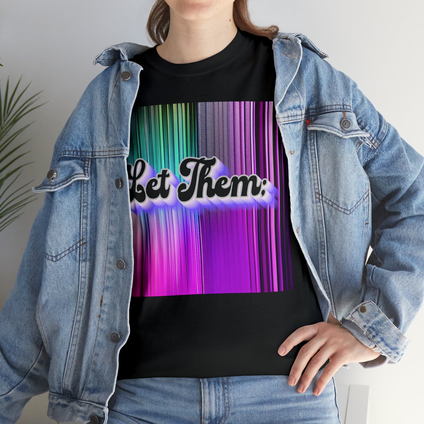 "Let Them" T-Shirt