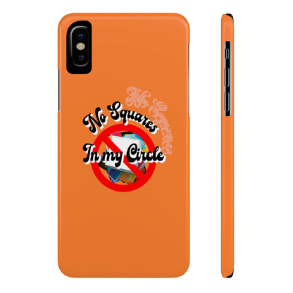 No Squares in My Circle-Phone Case