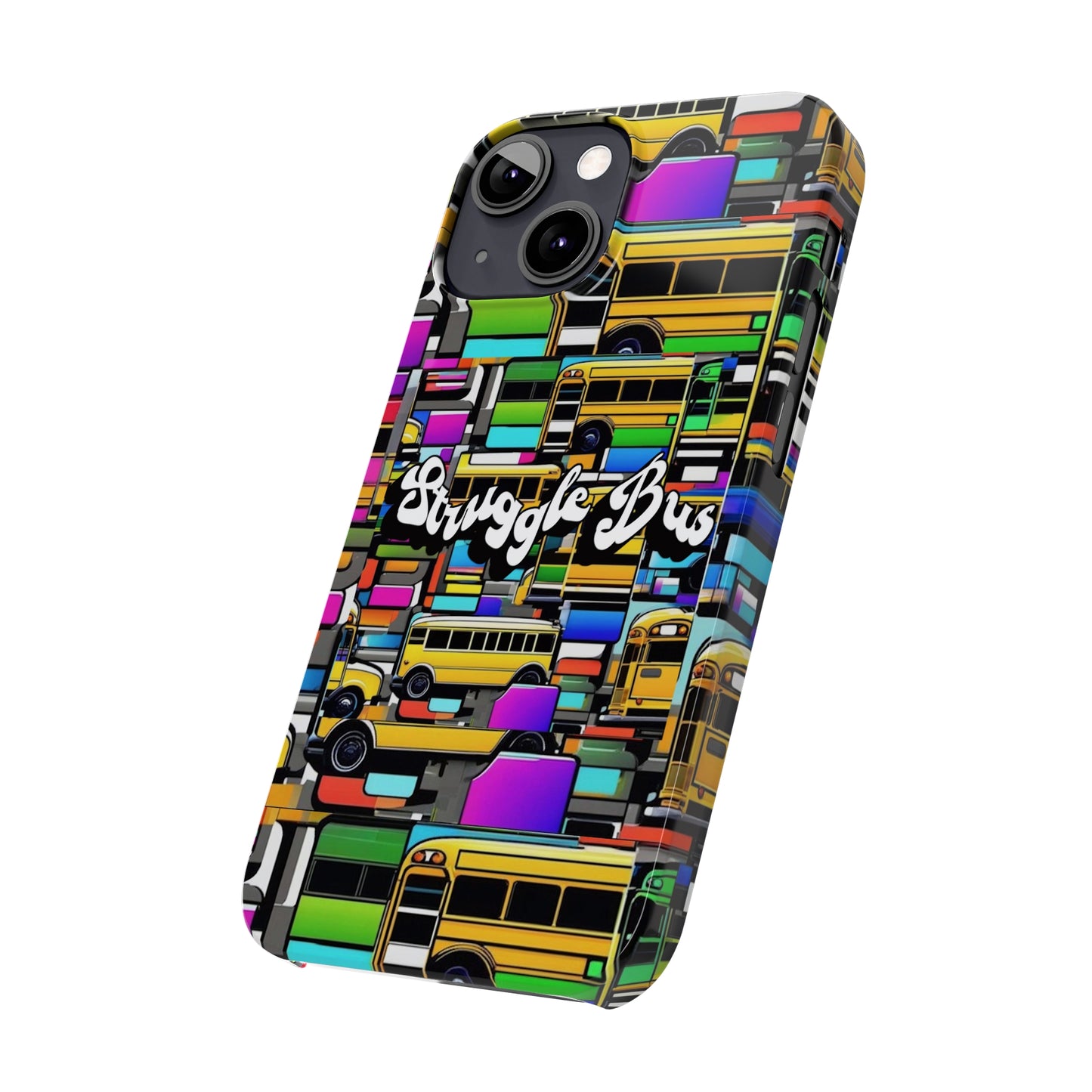 Struggle Bus-Phone Case