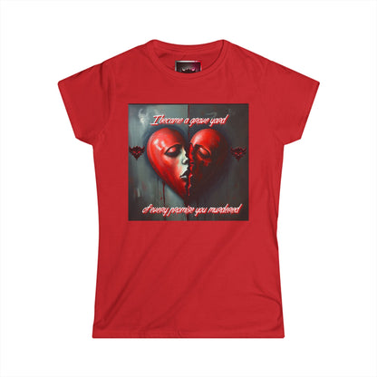 "I Became a Graveyard, to Every Promise You Murdered" Breakup Heart Women's Softstyle Tee - Emotional Art Tee for Healing and Reflection