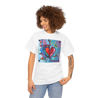 Heartfelt Unisex Heavy Cotton Tee - "I Drowned in the Love You Faked"