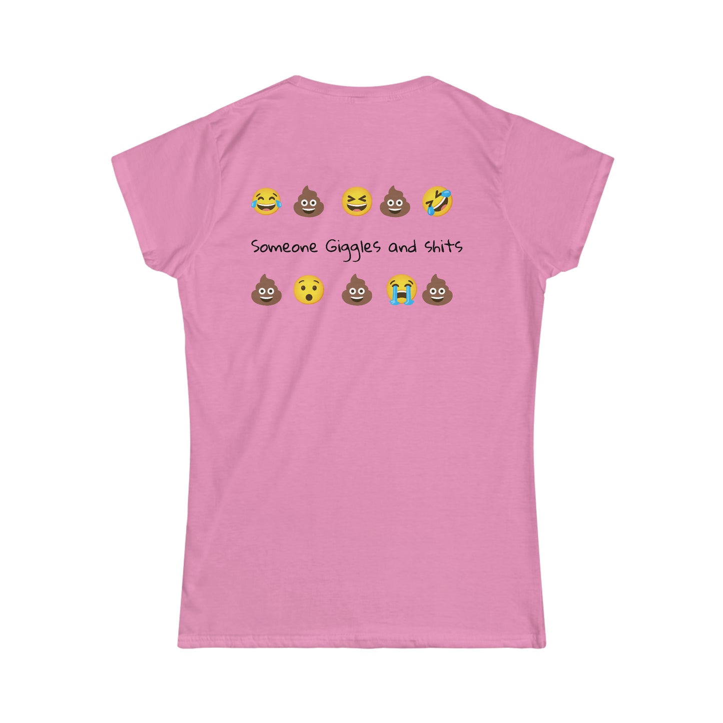 Women's "It's all shits and giggles, till someone giggles and shits" T-Shirt