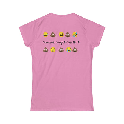 Women's "It's all shits and giggles, till someone giggles and shits" T-Shirt