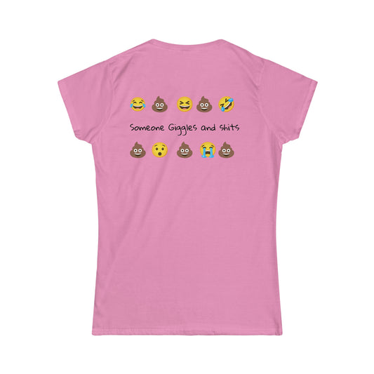 Women's "It's all shits and giggles, till someone giggles and shits" T-Shirt