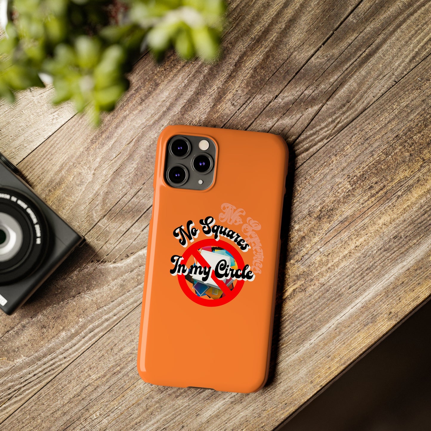 No Squares in My Circle-Phone Case