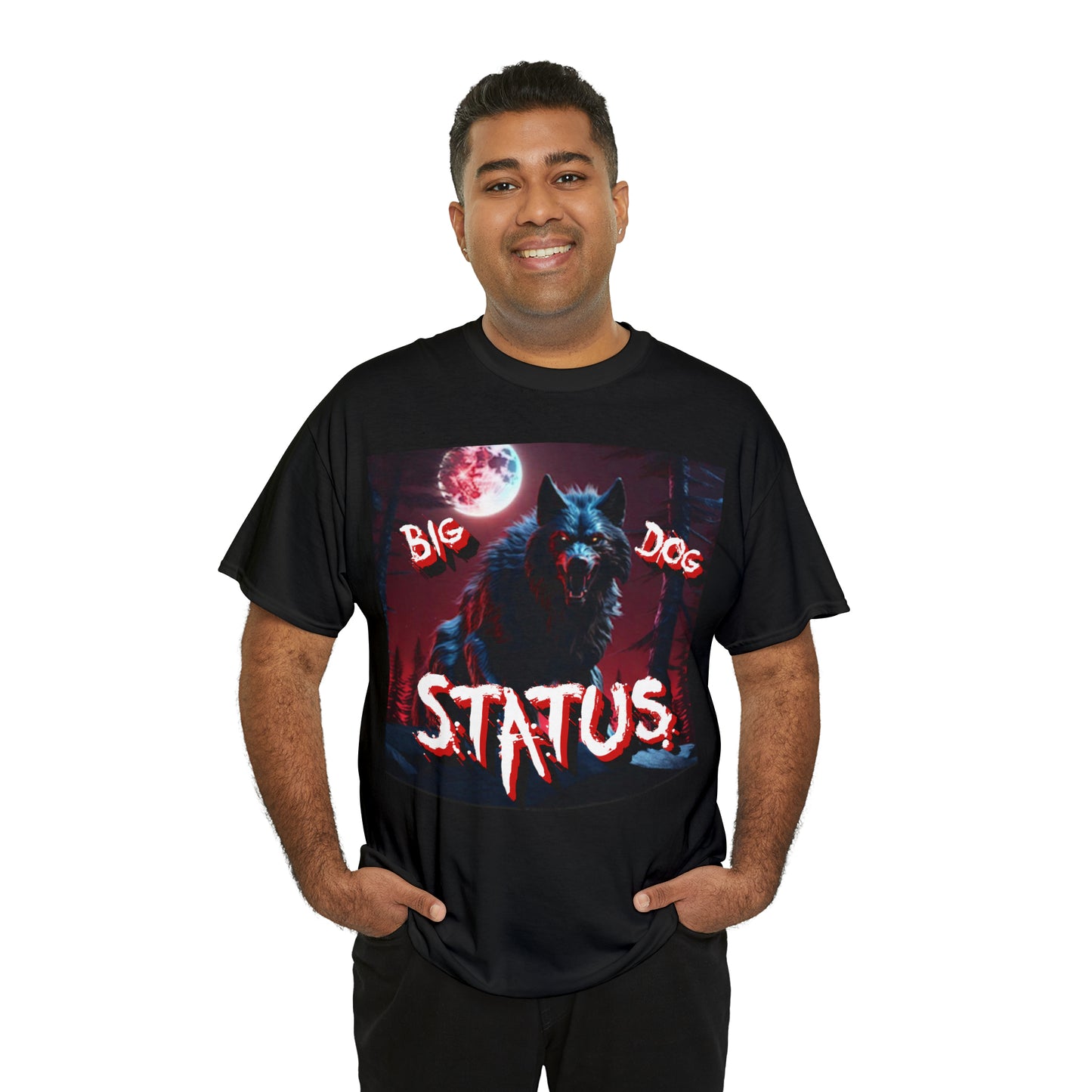 "Big Dog Status" T-Shirt