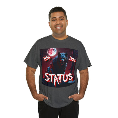 "Big Dog Status" T-Shirt