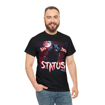 "Big Dog Status" T-Shirt