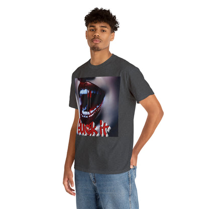 "Suck it" T-Shirt