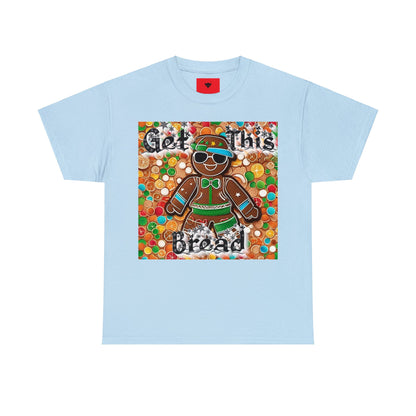 "Get this Bread" T-Shirt