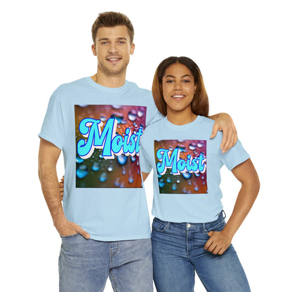 "Moist" T-Shirt