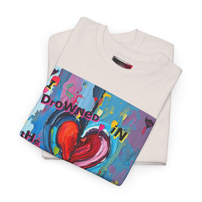 Heartfelt Unisex Heavy Cotton Tee - "I Drowned in the Love You Faked"