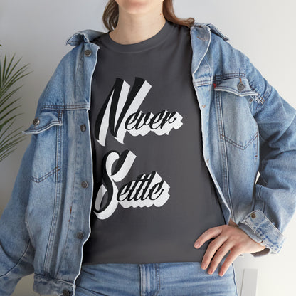 Never Settle T-Shirt